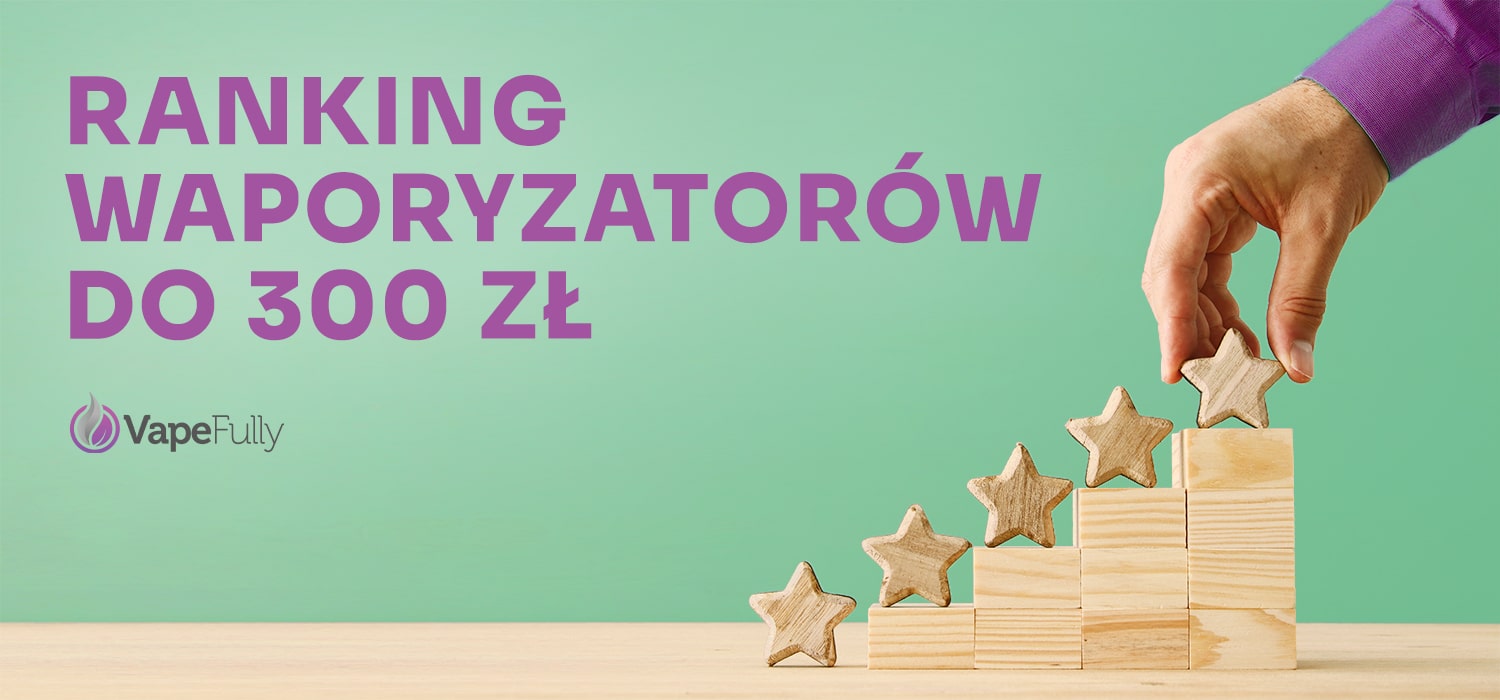 jaki waporyzator do 300 zł